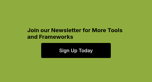 Join our Newsletter for More Tools and Frameworks